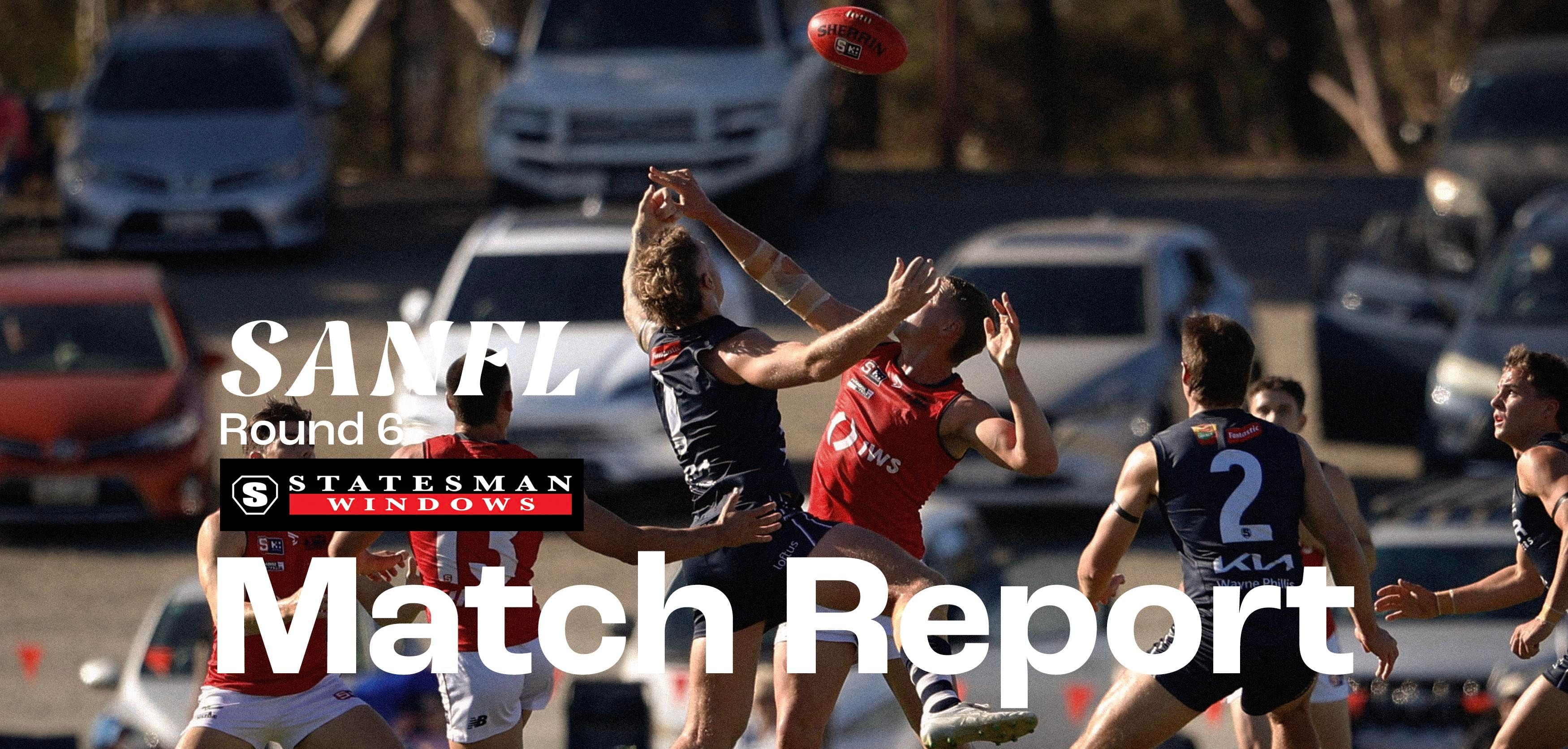 Statesman Windows Match Report: SANFL Round 6 v Norwood Statesman Windows Match Report: SANFL Round 6 v Norwood